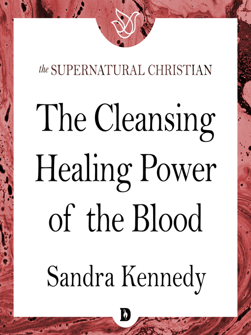 Title details for The Cleansing Healing Power of the Blood by Sandra Kennedy - Wait list